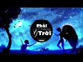 Download Lagu Phải Chăng Ý Trời Remix - Vương Bảo Nam | Nhạc Remix Hay