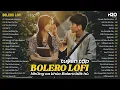 Download Lagu TUYỆT PHẨM BOLERO LOFI TRỮ TÌNH MỚI NHẤT ♬ Bolero Tuyển Chọn Dễ Nghe Dễ Ngủ ~ Giọng Ca Vàng 2025