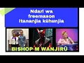 Download Lagu NDARÎ WA FREEMASON ITANANJIA KÛHUNJIA 👽 BISHOP MARGARET WANJIRU KUMBURANIA