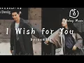Lagu I Wish for You - sunkis「I wish for you」