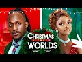CHRISTMAS BETWEEN WORLDS - Nigerian Movies 2025 Latest Full Movies