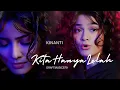 Lagu KITA HANYA LELAH - LAGU SLOW ROCK SEDIH - KINANTI