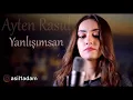 Download Lagu Ayten Rasul ❤️yanlisimsan🥀