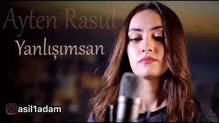 Ayten Rasul Yanlisimsan 