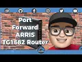 Setup Port Forwarding the ARRIS TG1682