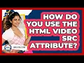 How Do You Use The HTML Src Attribute - Simple HTML Studio