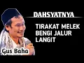 DAHSYATNYA TIRAKAT MELEK BENGI JALUR LANGIT _ NGAJI GUS BAHA 