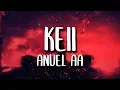 Download Anuel AA - Keii (Letra/Lyrics) mp4 3gp mp3 videos - waplic