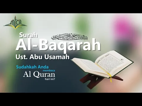 Download MP3 Murottal Al Qur'an Surah Al Baqarah [FULL] Ust. Abu Usamah