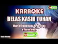 Download Lagu Belas Kasih Tuhan (Karaoke Nada Wanita) - Marsel Tumbelaka, Grace Gea \u0026 Jason Irwan