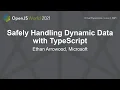 Safely Handling Dynamic Data with TypeScript - Ethan Arrowood Microsoft