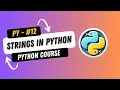 12 Strings in Python Master String Operations Complete Python Course for Beginners
