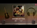 ANIMAL:SAARI DUNIYA JALAA DENGE(Audio)|Ranbir K,Rashmika,Anil,Bobby|Sandeep|B Praak,Jaani|Bhushan K