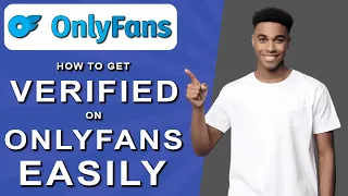 How to get verified on onlyfans easily 2024