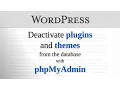 WordPress - Deactivate plugins and theme using phpMyAdmin