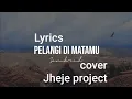 Download Lagu Jheje project  - Pelangi di matamu  (cover video lyrics)