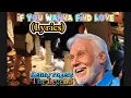 Download Lagu If You Want to find love (Lyrics) by Kenny Rogers