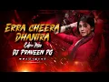 Lagu ERRA CHIRA DHANIRA { FULL SONG } EDM MIX BY DJ PRAVEEN PG
