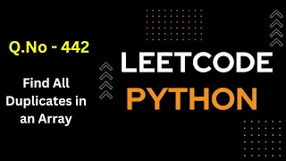 LeetCode - 442 Find all duplicates in an Array Python DSA Anonymous Data Scientist