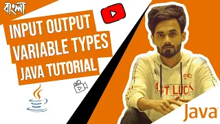02 Variables in Java Variable types Input Output And Details Java Bangla Tutorials