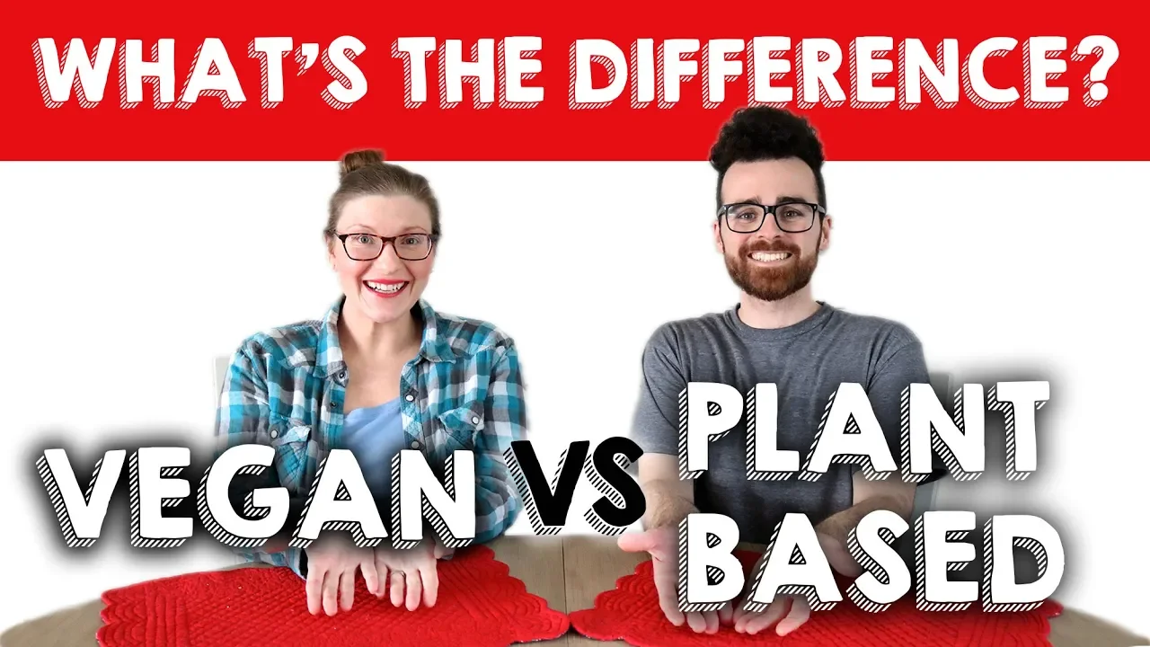 The Difference Between Vegan and Plant Based