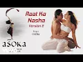 Download Lagu Raat Ka Nasha Version-2 Best Song - Asoka|Shah Rukh Khan,Kareena|K.S. Chithra|Gulzar