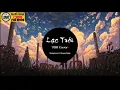 Download Lagu Lạc Trôi || Sơn Tùng MTP x VBK Cover || Hoàng Green \u0026 Wanzuy Remix || 1 Hour Music