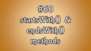 startsWith Mathod and endsWith Method
