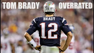 TOM BRADY THE MOST OVERRATED ATHLETE OF ALL-TIME