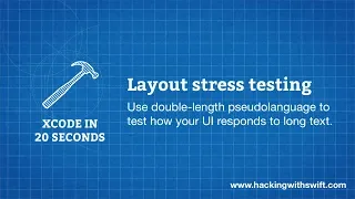 Xcode in 20 Seconds Layout stress testing