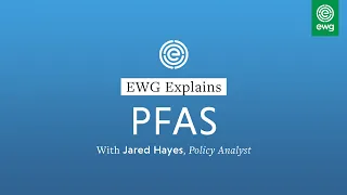 EWG Explains PFAS