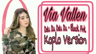 Download Via vallen Ddu Du Ddu Du(BLACKPINK Koplo Version)-Lirik lagu MP3