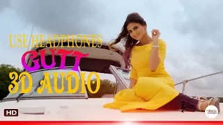 GUTT-3D AUDIO || Rupin Kahlon Ft. Meet Kaur || UNKNOWN || Punjabi song 2019