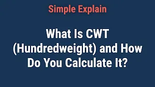 What Is CWT Hundredweight and How Do You Calculate It