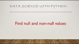 Find null and non null values in a pandas dataframe