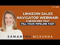 LinkedIn Sales Navigator Webinar Replay 3 Searches That Fill Your Pipeline Fast