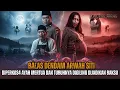 Lagu Menolak Bersetubuh Dengan AYAH MERTUA Berakhir Tragis, BALAS DENDAM ARWAH SITI! KISAH NYATA HOROR