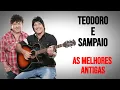 Teodoro e Sampaio As Melhores Antigas