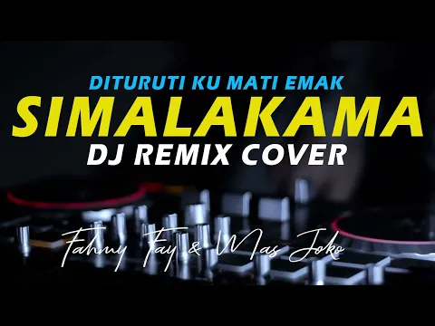 Download MP3 DJ Simalakama Remix DITURUTI KU MATI EMAK TIKTOK Viral