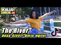 DJ THE RIVER MELODY STREO LOVE BASS GLERR BIKIN NGILER 2021