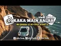 Download Lagu DJ KAKA MAIN SALAH X INI GIMANA LE FULL SONG VIRAL TIKTOK 2025