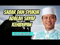 Lagu KULIAH TERBARU USTADZ DAS'AD LATIF - KESABARAN DAN SYUKUR ADALAH SAYAP-SAYAP KEHIDUPAN