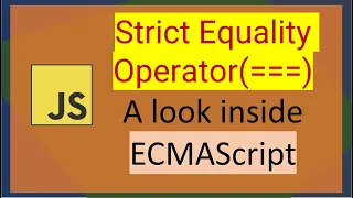 JavaScript Strict Equality A look inside ECMAScript for the brave