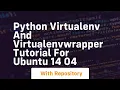 Python virtualenv and virtualenvwrapper tutorial for ubuntu 14 04