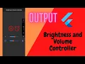 FLUTTER PROJECT BRIGHTNESS AND VOLUME CONTROLLER OUTPUT FLUTTER WITH JOOKATE