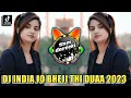 Download Lagu DJ INDIA - JO BHEJI THI DUAA JEDAG JEDUG REMIX FULL BASS NEW 2023