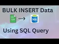 4 Bulk Insert Using SQL Query