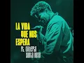 La vida que nos espera (feat. Gilberto Santa Rosa)