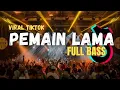 Download Lagu DJ PEMAIN LAMA VIRAL TIKTOK  FULL BASS TERBARU 2024