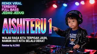 dj aishiteru 1 walau raga kita terpisah namun hati kita selalu dekat viral tiktok full bass